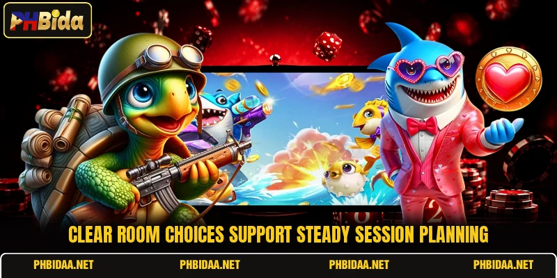 Clear room choices support steady session planning