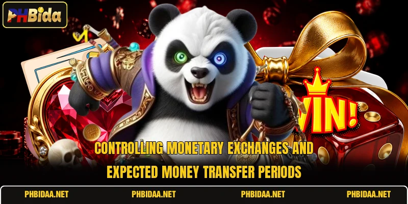 Controlling monetary exchanges and expected money transfer periods