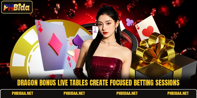 Dragon bonus live tables create focused betting sessions