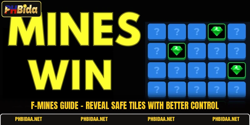 F-Mines Guide - Reveal Safe Tiles With Better Control