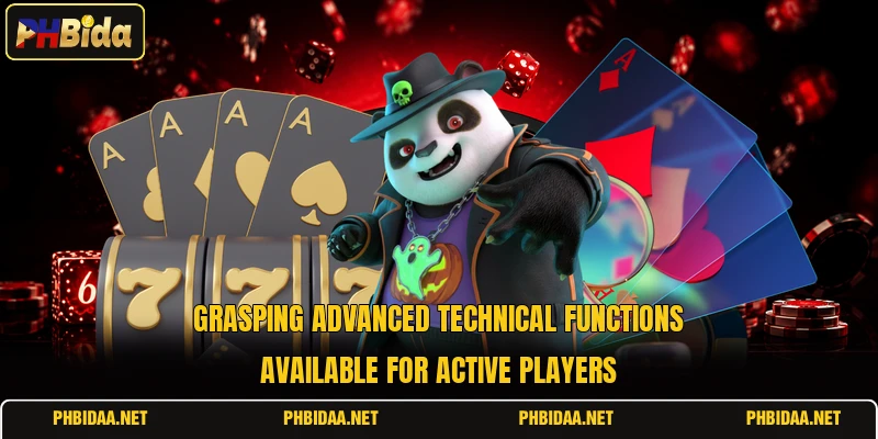 Grasping advanced technical functions available for active players