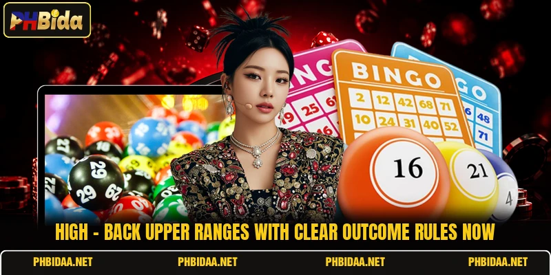 High - Back Upper Ranges With Clear Outcome Rules Now