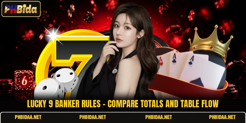 Lucky 9 Banker Rules - Compare Totals And Table Flow
