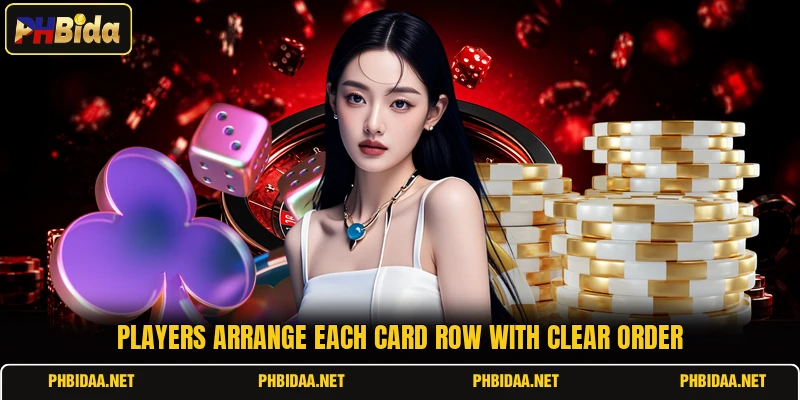 Players arrange each card row with clear order