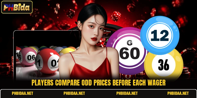 Players compare Odd prices before each wager
