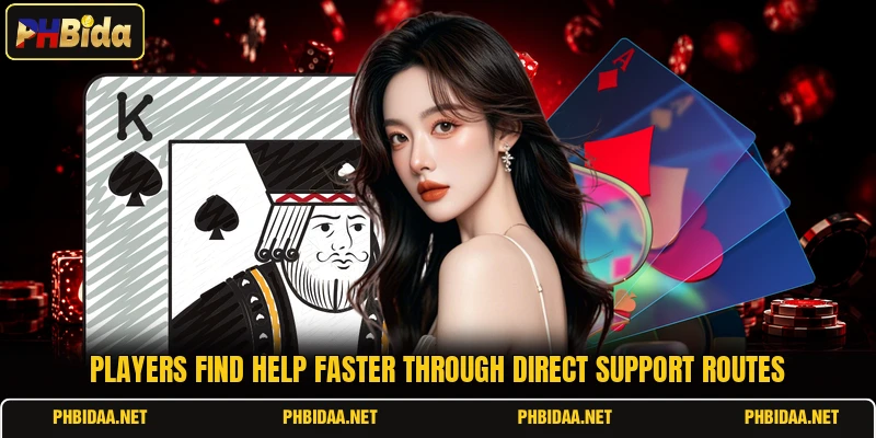 Players find help faster through direct support routes