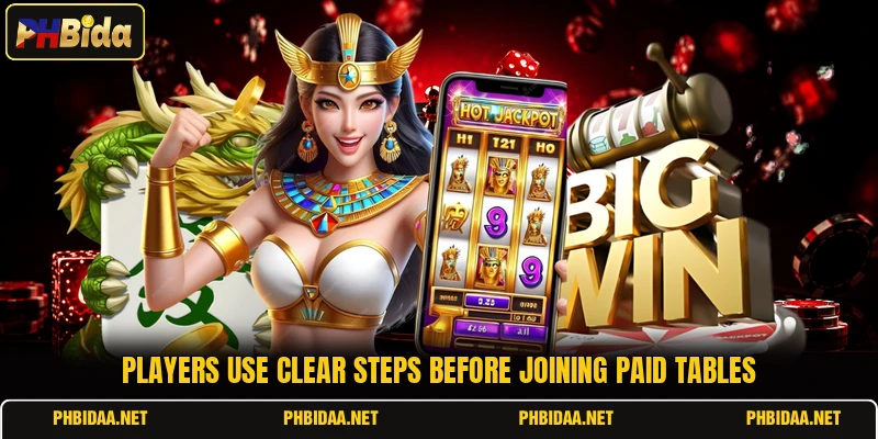 Players use clear steps before joining paid tables