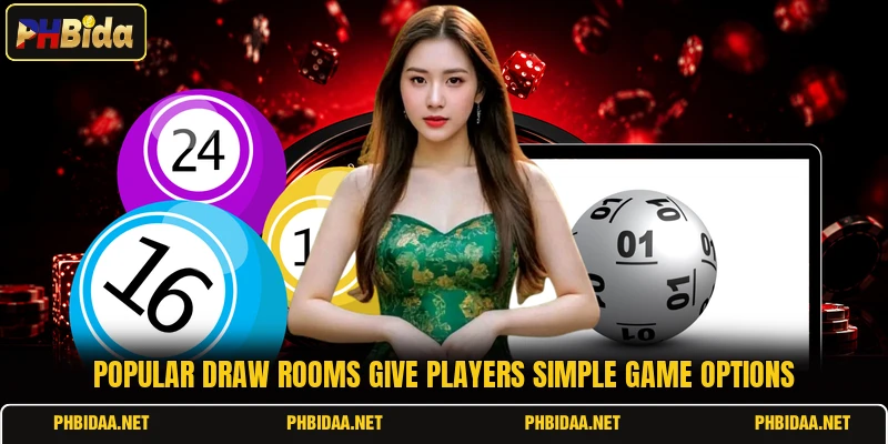 Popular draw rooms give players simple game options