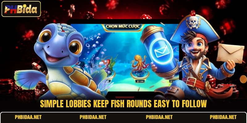 Simple lobbies keep Fish rounds easy to follow