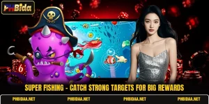 Super Fishing - Catch Strong Targets For Big Rewards