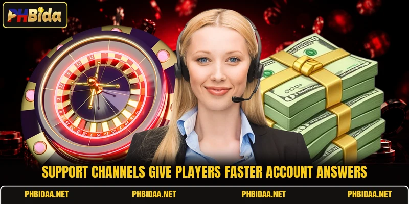 Support channels give players faster account answers Support channels give players faster account answers