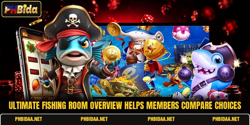 Ultimate Fishing room overview helps members compare choices